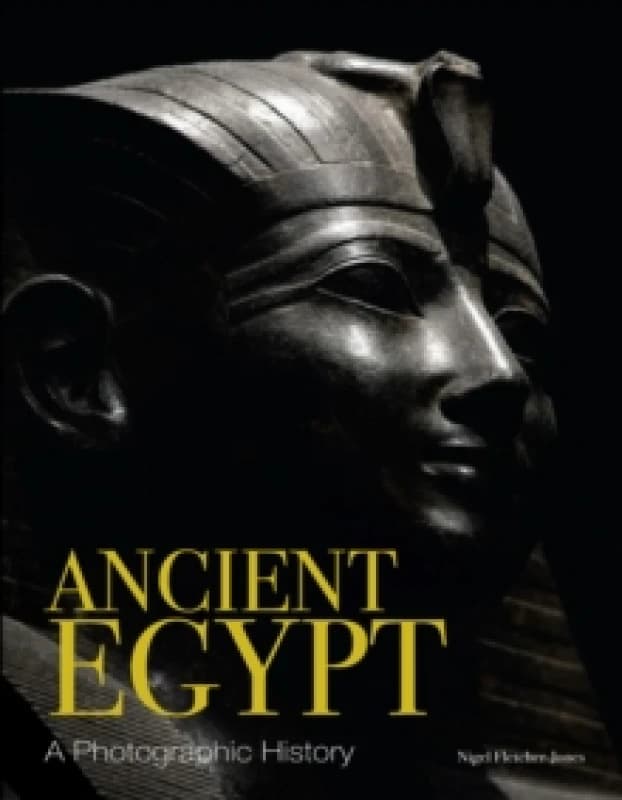 Ancient Egypt : A Photographic History Hardback