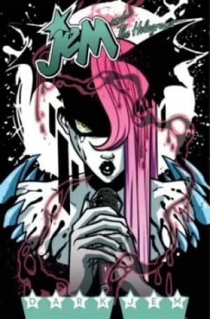 Jem and the Holograms Vol 3 Dark Jem by Kelly Thompson