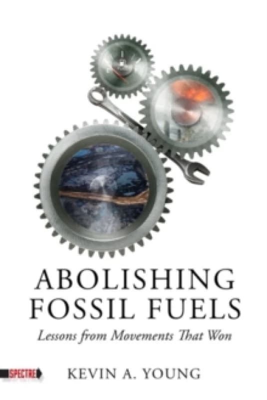 Abolishing Fossil Fuels : Lessons from Movements that Won Paperback / softback