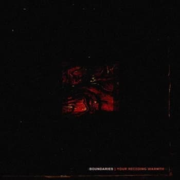Boundaries - Your Receding Warmth (Red/Black Vinyl)