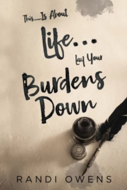 This... Is About Life... Lay Your Burdens Down Paperback / softback