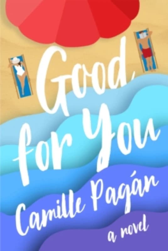 Good for You : A Novel Hardback