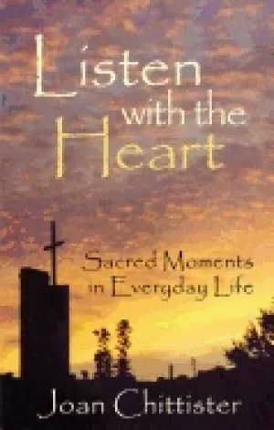 listen with the heart sacred moments in everyday life