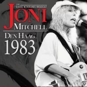 Den Haag 1983 The Classic Netherlands Broadcast by Joni Mitchell CD Album