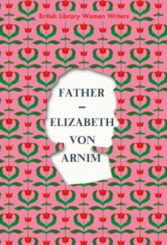 Father. Paperback. By Elizabeth Von Arnim Books