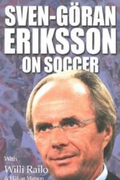 On Soccer by Sven-Gran Eriksson and Willi S Railo and Hkan Matson Book