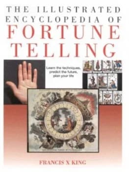 The Illustrated Encyclopedia of Fortune Telling by Francis X King Paperback