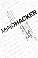 mindhacker 60 tips tricks and games to take your mind to the next level