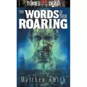 The Words of Their Roaring by Mathew Smith