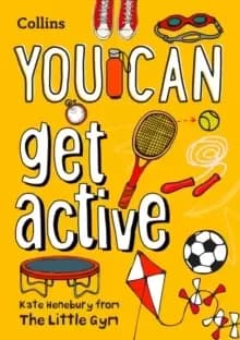 YOU CAN get active : Be Amazing with This Inspiring Guide
