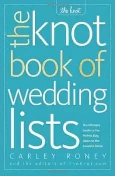 The Knot Book of Wedding Lists by Carley Roney
