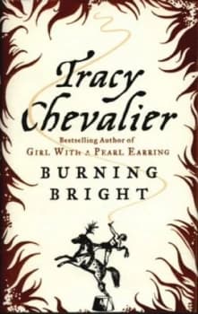 Burning Bright by Tracy Chevalier Hardback
