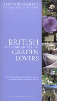 British Bed and Breakfast for Garden Lovers by Alastair Sawday Paperback