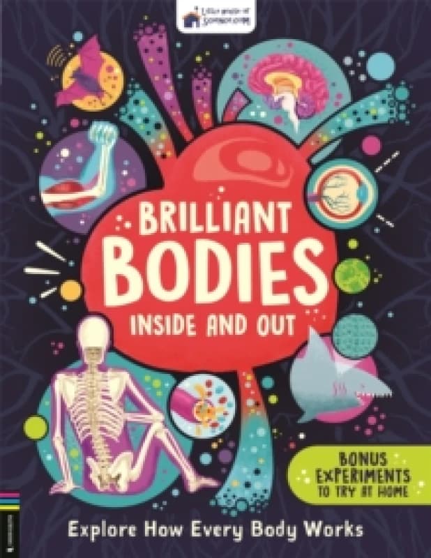 Brilliant Bodies Inside and Out : Explore How Every Body Works Paperback / softback