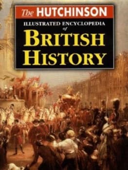 The Hutchinson Illustrated Encyclopedia of British History Paperback
