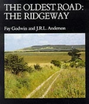 The Oldest Road by J. R. L Anderson and Fay Godwin Paperback