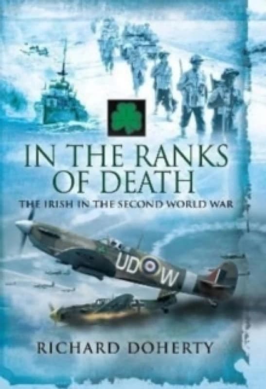 In the Ranks of Death : The Irish in the Second World War Paperback / softback