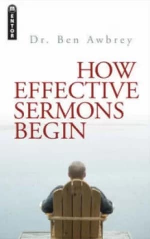 How Effective Sermons Begin by Awbrey