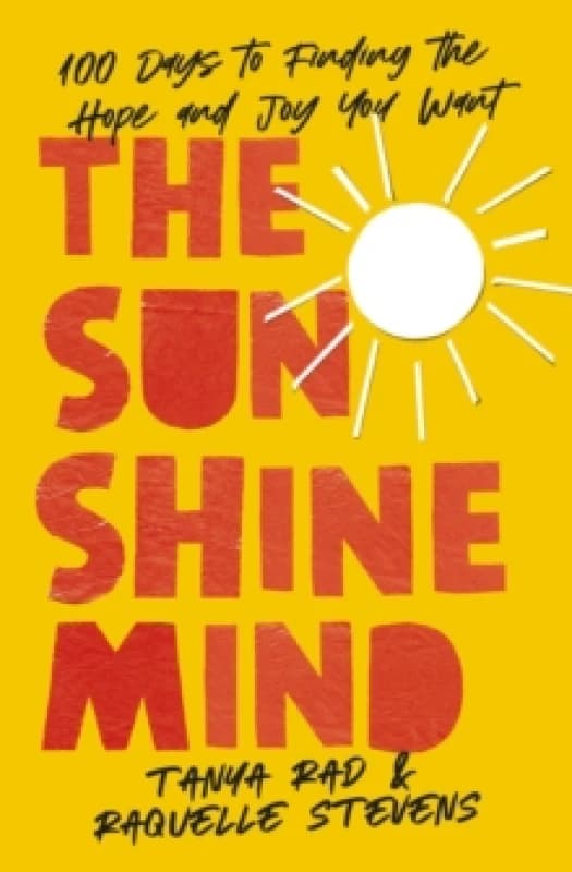 The Sunshine Mind. Paperback. By Tanya Rad, Raquelle Stevens, Allie Kingsley Baker, Selena Gomez Books