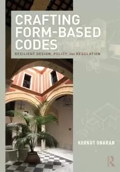 Crafting Form-Based CodesResilient Design Policy and Regulation