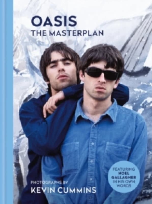 Oasis The Masterplan : Photographs by Kevin Cummins, featuring Noel Gallagher in his own words Hardback
