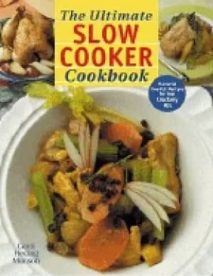 ultimate slow cooker cookbook flavorful one pot recipes for your crockery p
