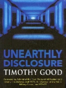 Unearthly Disclosure by Timothy Good Hardback