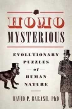 Homo Mysterious by David P Barash Hardback