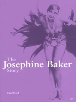 The Josephine Baker Story by Ean Wood Hardback
