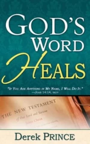 Gods Word heals by Derek Prince