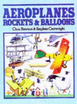 Aeroplanes Rockets and Balloons. Hardback