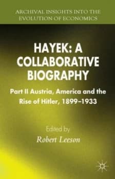 Hayek. Part 2 Austria and America 1899-1931 by R. Leeson Hardback