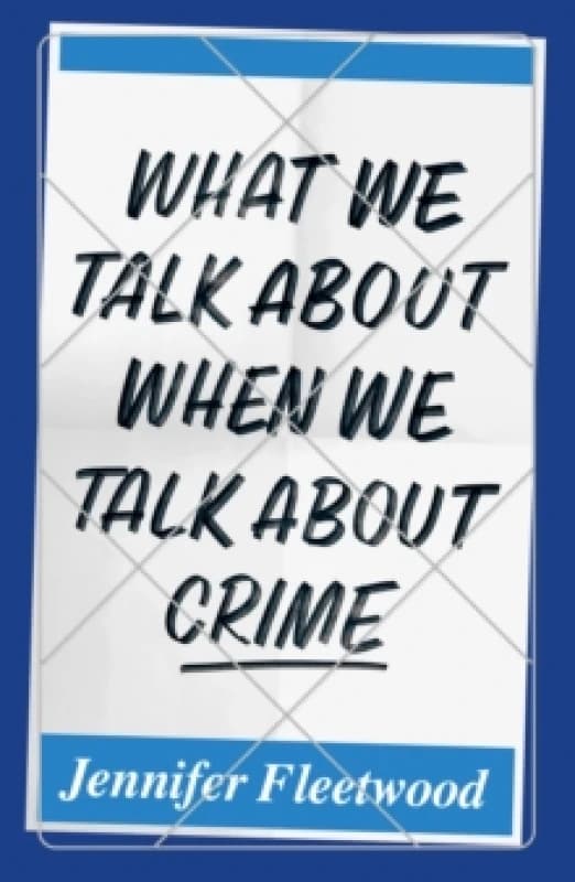 What We Talk About When We Talk About Crime Paperback / softback