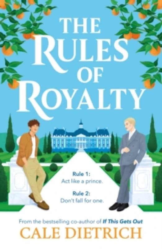 The Rules of Royalty : A deliciously royal queer summer romance from the bestselling co-author of If This Gets Out Paperback / softback