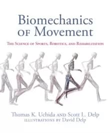 Biomechanics of Movement : The Science of Sports, Robotics, and Rehabilitation
