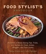 food stylists handbook hundreds of media styling tips tricks and secrets fo