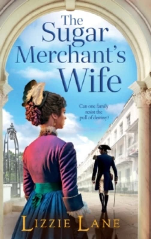 The Sugar Merchant's Wife : A page-turning family saga from bestseller Lizzie Lane Hardback