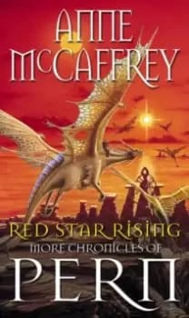 Red Star Rising : More Chronicles Of Pern