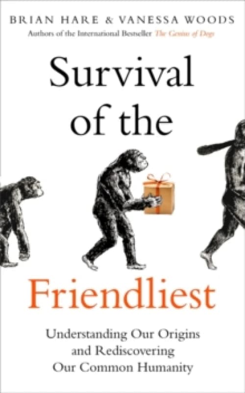 Survival of the Friendliest. Paperback. By Brian Hare, Vanessa Woods Books