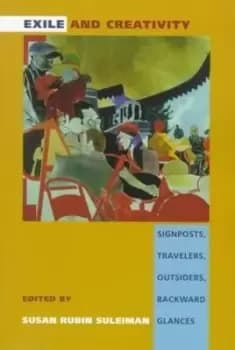 Exile and Creativity - Susan Rubin Suleiman - Paperback - Used