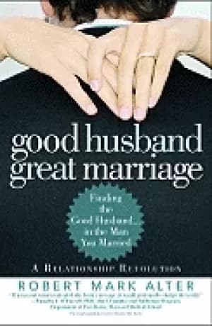 good husband great marriage finding the good husband in the man you married