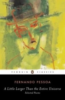 A little larger than the entire universe by Fernando Pessoa