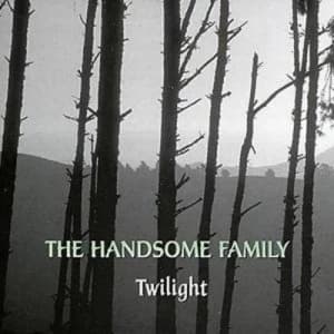 Twilight by Handsome Family CD Album