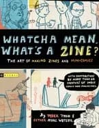 whatcha mean whats a zine