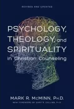 Psychology, Theology and Spirituality by M.R. McMinn