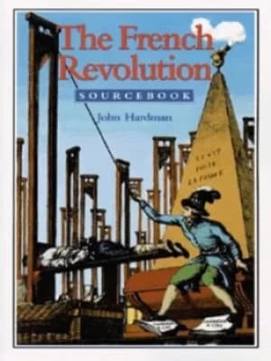 The French Revolution sourcebook by John Hardman