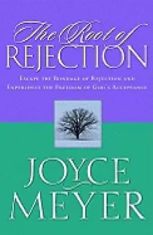 root of rejection escape the bondage of rejection and experience the freedo