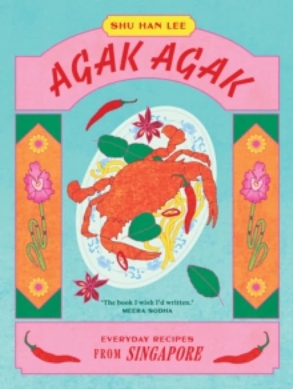 Agak Agak : Everyday Recipes from Singapore Hardback