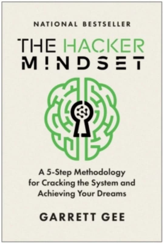 The Hacker Mindset : A 5-Step Methodology for Cracking the System and Achieving Your Dreams Hardback