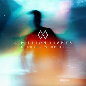 Michael W Smith - A Million Lights CD